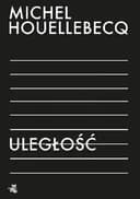Okładka książki „Uległość” — Michel Houellebecq