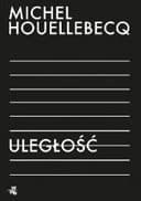 Okładka książki „Uległość” — Michel Houellebecq
