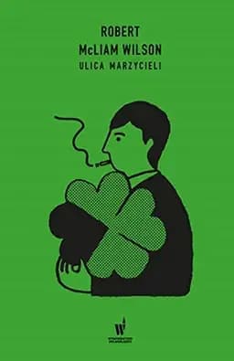 Okładka książki „Ulica marzycieli” — Robert McLiam Wilson