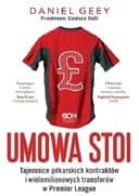 Okładka książki „Umowa stoi : tajemnice piłkarskich kontraktów i wielomilionowych transferów w…