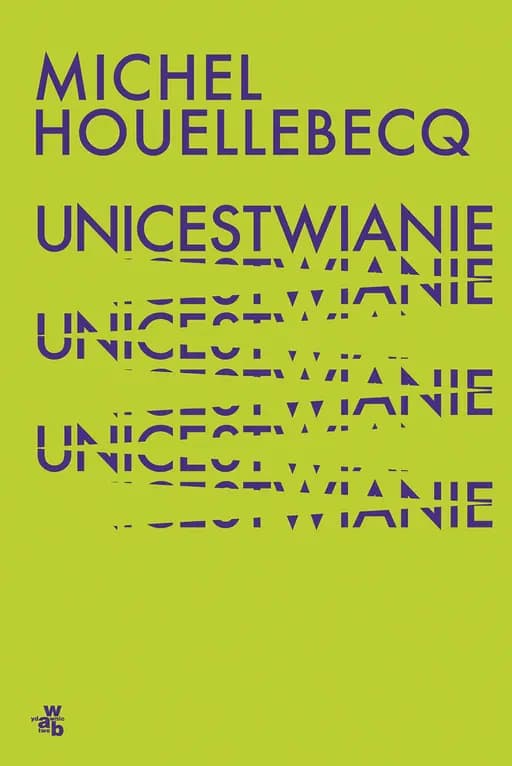 Okładka książki „Unicestwianie” — Michel Houellebecq