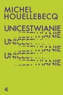 Okładka książki „Unicestwianie” — Michel Houellebecq