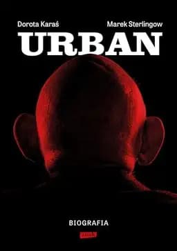 Okładka książki „Urban biografia” — Dorota Karaś, Marek Sterlingow