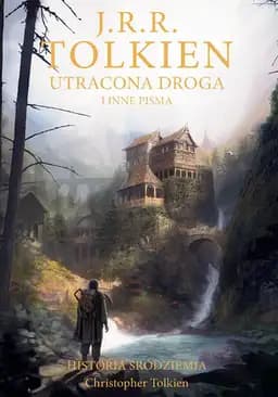 Okładka książki „Utracona droga i inne pisma” — J.R.R. Tolkien, Christopher Tolkien