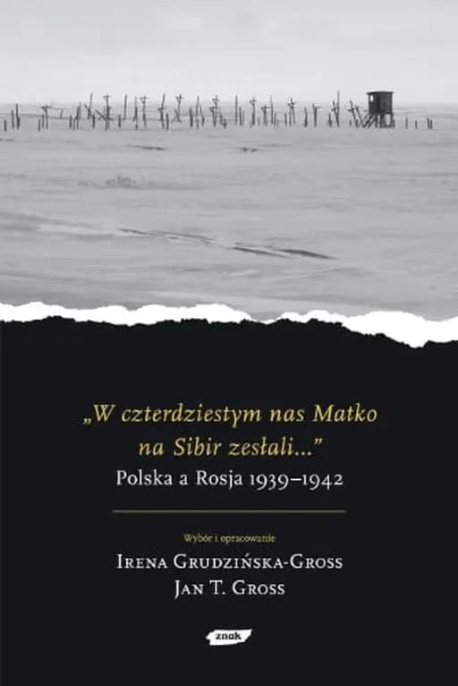 Okładka książki „"W czterdziestym nas matko na Sibir zesłali..." Polska a Rosja 1939-1942”
