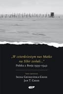 Okładka książki „"W czterdziestym nas matko na Sibir zesłali..." Polska a Rosja 1939-1942”
