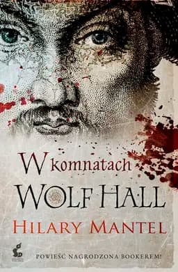 Okładka książki „W komnatach Wolf Hall” — Mantel Hilary