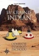 Okładka książki „W Krainie Indian. Odkrycie Dziekiego Zachodu” — Philippe Nessmann