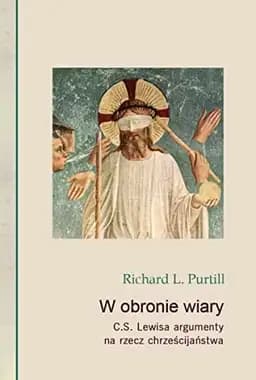 Okładka książki „W obronie wiary C.S. Lewisa argumenty na rzecz chrześcijaństwa”