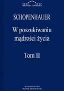 Okładka książki „W poszukiwaniu mądrości życia T. 2” — Arthur Schopenhauer