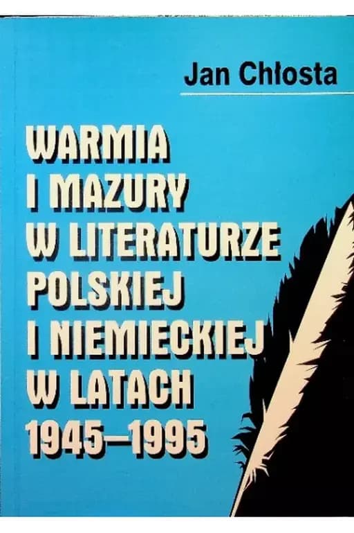 Okładka książki „Warmia i Mazury w literaturze polskiej i niemieckiej w latach 1945-1995”