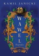 Okładka książki „Wawel. Biografia” — Kamil Janicki