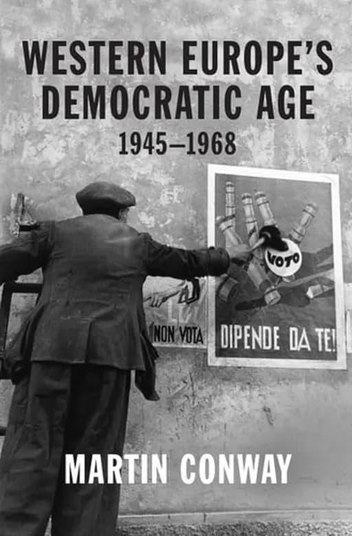 Okładka książki „Western Europe’s Democratic Age 1945–1968” — Martin Conway