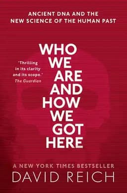Okładka książki „Who We are and how We Got Here Ancient DNA and the New Science of the Human Past”