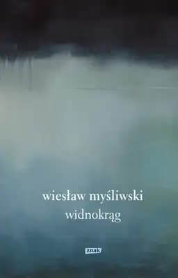 Okładka książki „Widnokrąg” — Myśliwski, Wiesław (1932)