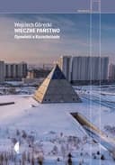 Okładka książki „Wieczne państwo : opowieść o Kazachstanie / Opowieść o Kazachstanie Reportaż -…