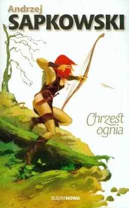Okładka książki „Wiedźmin: Chrzest ognia” — Andrzej Sapkowski