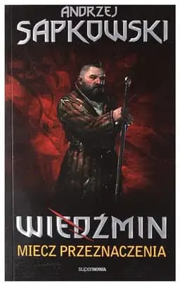 Okładka książki „Wied́zmin Miecz przeznaczenia” — Andrzej Sapkowski