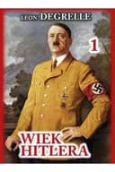Okładka książki „Wiek Hitlera” — Leon Degrelle