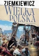 Okładka książki „Wielka Polska /” — Ziemkiewicz, Rafał A. (1964- ) Fabryka Słów