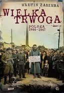 Okładka książki „Wielka trwoga Polska 1944-1947 : ludowa reakcja na kryzys” — Marcin Zaremba