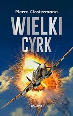 Okładka książki „Wielki Cyrk” — Pierre Clostermann