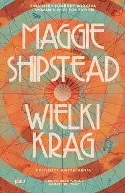 Okładka książki „Wielki krąg” — Maggie Shipstead