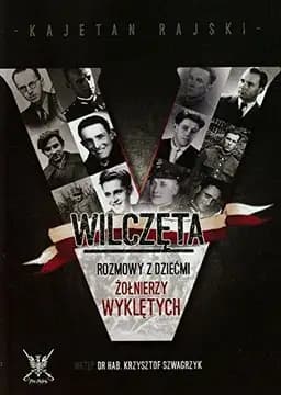 Okładka książki „Wilczęta rozmowy z dziećmi Żołnierzy Wyklętych”