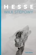 Okładka książki „Wilk stepowy” — Hermann Hesse, Volker Michels