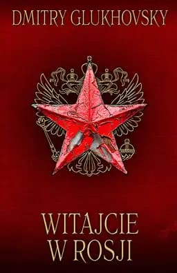 Okładka książki „Witajcie w Rosji” — Dmitry Glukhovsky