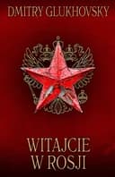 Okładka książki „Witajcie w Rosji” — Dmitry Glukhovsky