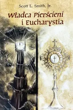 Okładka książki „Władca Pierścieni i Eucharystia” — Smith, Scott L