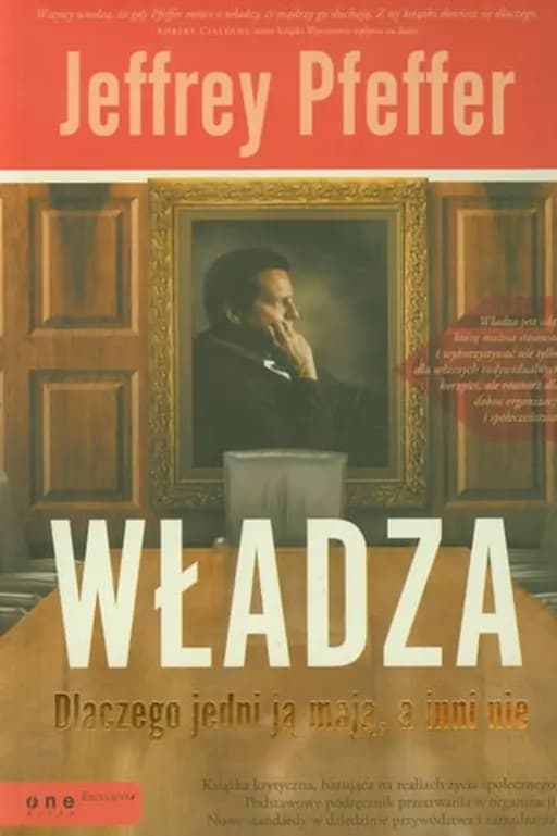 Okładka książki „Władza dlaczego jedni ją mają , a inni nie” — Pfeffer, Jeffrey