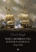 Okładka książki „Wojna siedmioletnia konflikt globalny (1754-1763)” — Baugh, Daniel A.