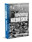 Okładka książki „Wojny niebieskie : w środku najbrutalniejszego gangu kiboli / W środku…