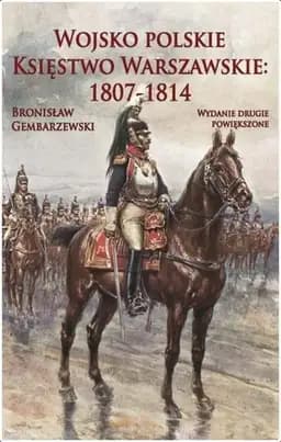 Okładka książki „Wojsko Polskie Księstwo Warszawskie 1807-1814” — Bronisław Gembarzewski