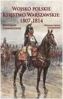 Okładka książki „Wojsko Polskie Księstwo Warszawskie 1807-1814” — Bronisław Gembarzewski