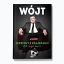 Okładka książki „Wójt : jedziemy z frajerami! : całe moje życie / Jedziemy z frajerami!”