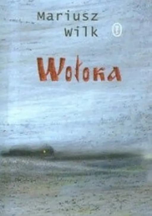Okładka książki „Wołoka” — Mariusz Wilk