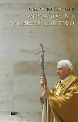 Okładka książki „Wprowadzenie w chrześcijaństwo / Einführung in das Christentum : Vorlesungen über…