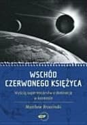 Okładka książki „Wschód czerwonego księżyca wyścig supermocarstw o dominację w kosmosie”
