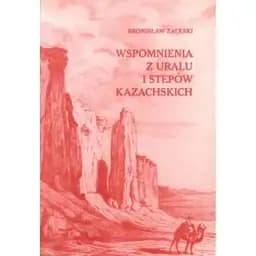Okładka książki „Wspomnienia z Uralu i stepów kazachskich” — Zaleski, Bronisław