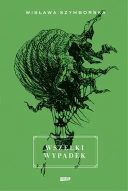 Okładka książki „Wszelki Wypadek” — Wisława Szymborska