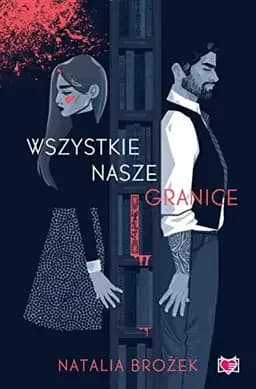 Okładka książki „Wszystkie nasze granice” — Natalia Brożek