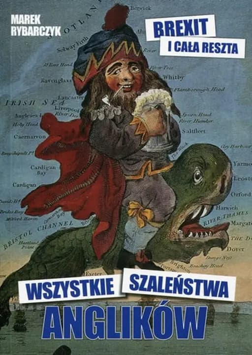 Okładka książki „Wszystkie szaleństwa Anglików” — Marek Rybarczyk