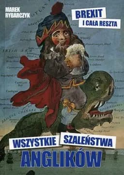 Okładka książki „Wszystkie szaleństwa Anglików” — Marek Rybarczyk
