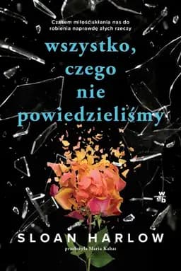 Okładka książki „Wszystko, czego nie powiedzieliśmy” — Harlow, Sloan