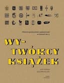 Okładka książki „Wy-twórcy książek historia społeczności wydawniczej w czasach PRL-u”