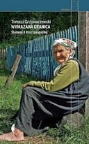 Okładka książki „Wymazana granica śladami II Rzeczpospolitej” — Tomasz Grzywaczewski