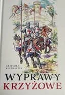 Okładka książki „Wyprawy Krzyżowe” — Grzegorz Kucharczyk